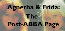 [Agnetha and Frida: The Post-ABBA Page]